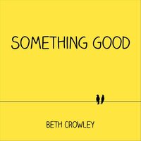 Something Good - Beth Crowley