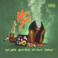 Mary Jane - Sam Sneak, Curren$y, Nipsey Hussle