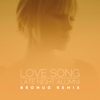 Love Song - Late Night Alumni, Kaskade, Brohug