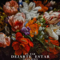 Dejarte Estar - El Zar, Pyura
