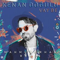 Vay Be - Kenan Doğulu, Mahmut Orhan