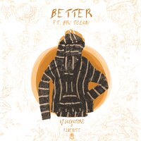 Better - AJ Salvatore, Fluencee, Bri Tolani