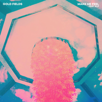 Make Me Feel - Gold Fields, KLP