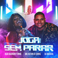 Joga Sem Parar - Jojo Maronttinni, MC Kevin O Chris, DJ Batata
