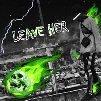 Leave Her - Madara TBH, longlost