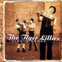 Send In The Clowns - The Tiger Lillies