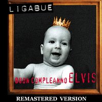 Un figlio di nome Elvis - Luciano Ligabue