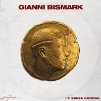 Pregiudicati - Gianni Bismark, Izi