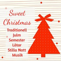 Sweet Christmas - Christmas Carols