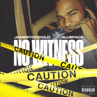 No Witness - Jame$TooCold, blueface
