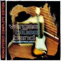You've Got to Move - Vargas Blues Band