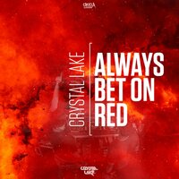 Always Bet On Red - Crystal Lake