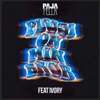 Plugi On Mun Bro - Pajafella, Ivory