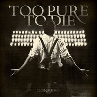 Find My Way - Too Pure To Die