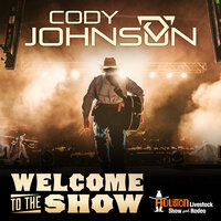 Welcome to the Show - Cody Johnson