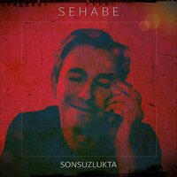 Sonsuzlukta - Sehabe
