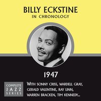 Everything I Have Is Yours (05-20-47) - Billy Eckstine