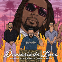 Demasiado Loca - Sak Noel, Lil Jon, El Chevo