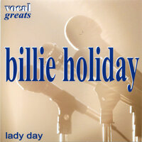 They Can’t Take That Away From Me - Billie Holiday