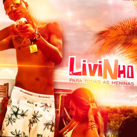 Para Todas as Meninas - MC Livinho