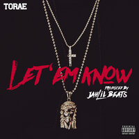 Let 'Em Know - Torae
