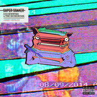Super Soaker - Duckwrth, The Kickdrums