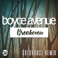 Breakeven (Falling to Pieces) - Boyce Avenue, GOLDHOUSE