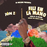 Fili en la Mano - Jon Z, DJ Nelson