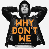 Why Don't We - Austin Mahone