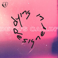 Devil’s Callin' - dying in designer