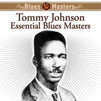 Big Fat Mamma Blues - Tommy Johnson