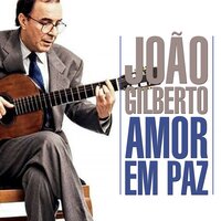 A Primeira Vez (The First Time) - João Gilberto