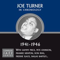 Goin' To Chicago Blues (09-08-41) - Big Joe Turner