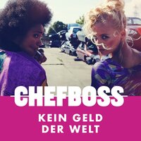 Kein Geld der Welt - Chefboss, Bosse