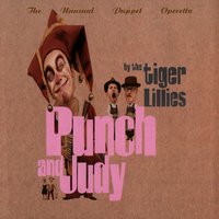 Why Am I Alone? - The Tiger Lillies