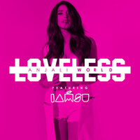 Loveless - Anjali World, Iamsu!