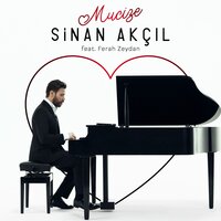 Mucize - Sinan Akçıl, Ferah Zeydan