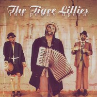 Twenty-Five Minutes - The Tiger Lillies