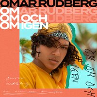 Om om och om igen - Omar Rudberg, Robin Stjernberg, Johan Lindbrandt