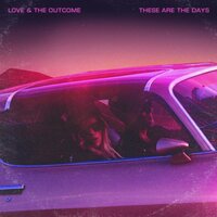 If I Don't Have You - Love & The Outcome