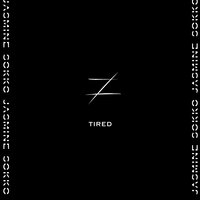 TIRED - Jasmine Sokko