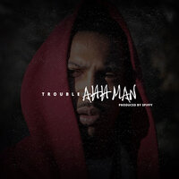 Ahh Man - Trouble, Spiffy Global