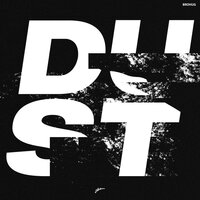 Dust - Brohug