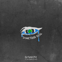 Somethin Real - Futuristic, Kira Kosarin, Sik World