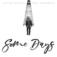 Some Days - Tatiana Manaois