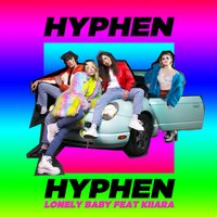 Lonely Baby - Hyphen Hyphen, Kiiara