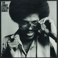 I Just Wanna Stop - The Jimmy Castor Bunch