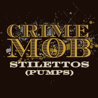 Stilettos (Pumps) - Crime Mob, Dave Audé
