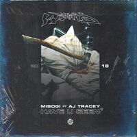 Have U Seen - Misogi, Aj Tracey
