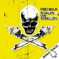 Hey, ich lebe noch - Frei.Wild